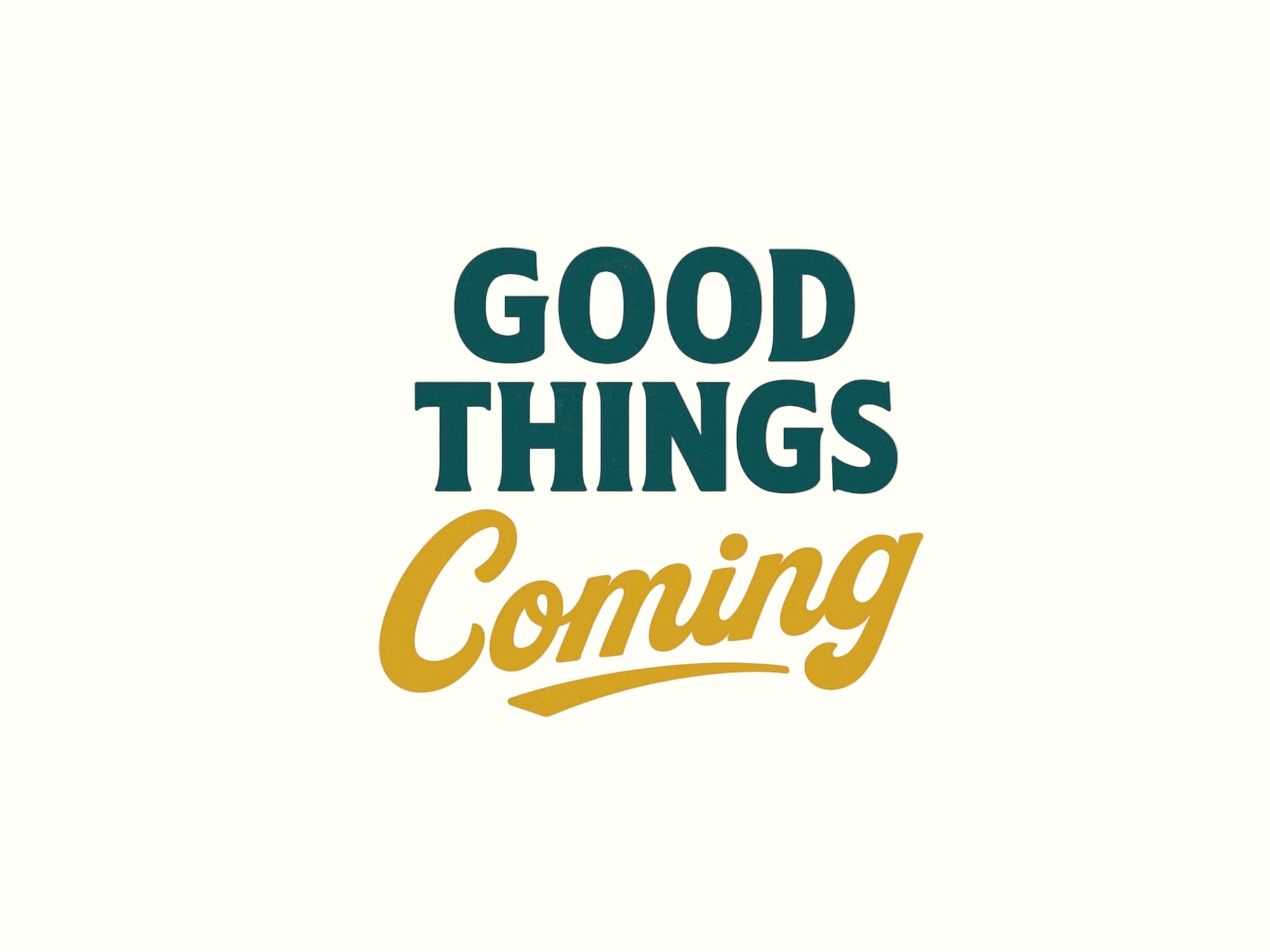 Motivational phrase 'Good Things Coming' on a beige background